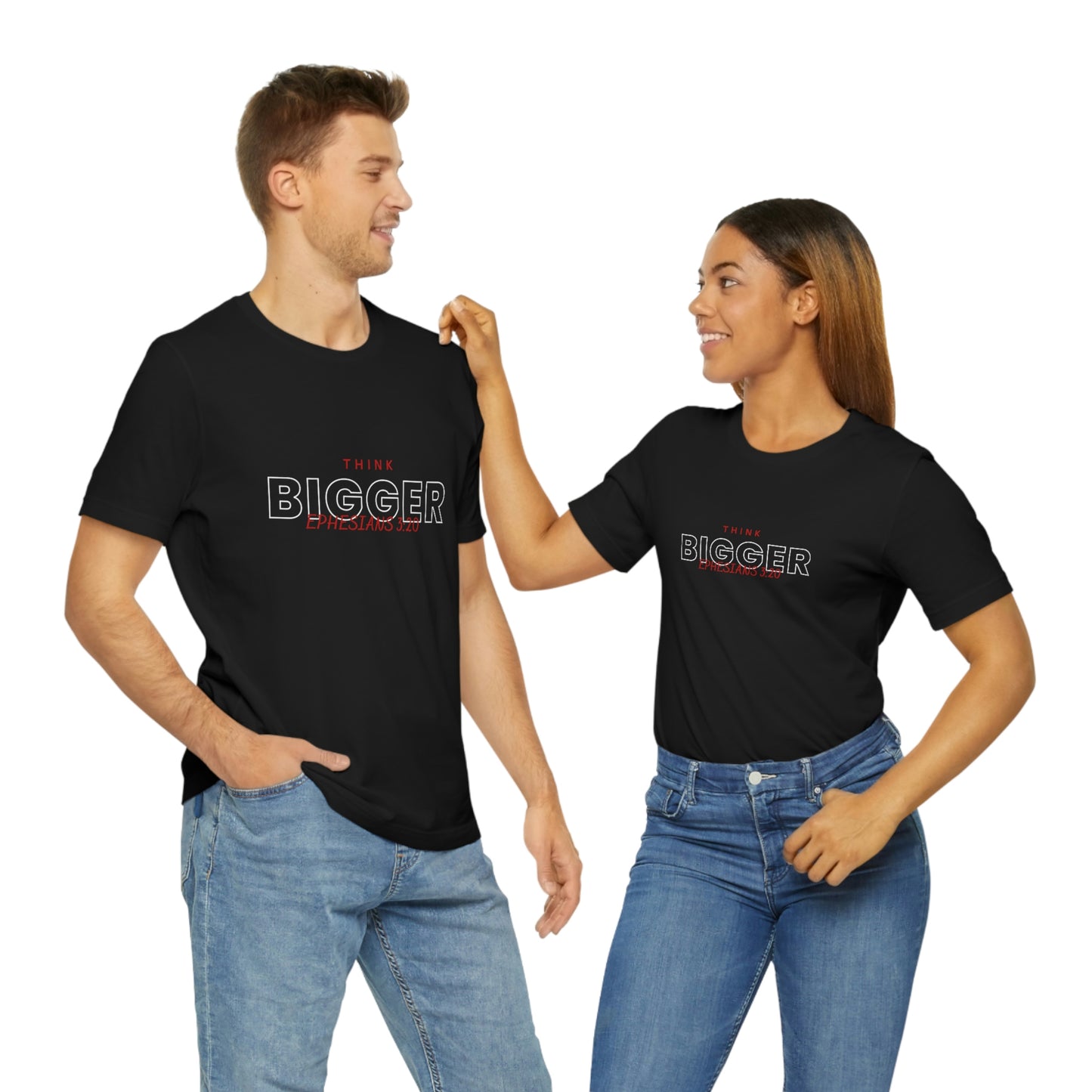 Think Bigger Across Chest Unisex Jersey Short Sleeve Tee